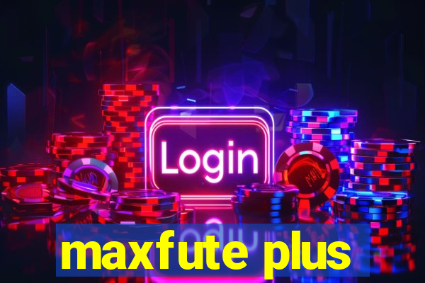 maxfute plus